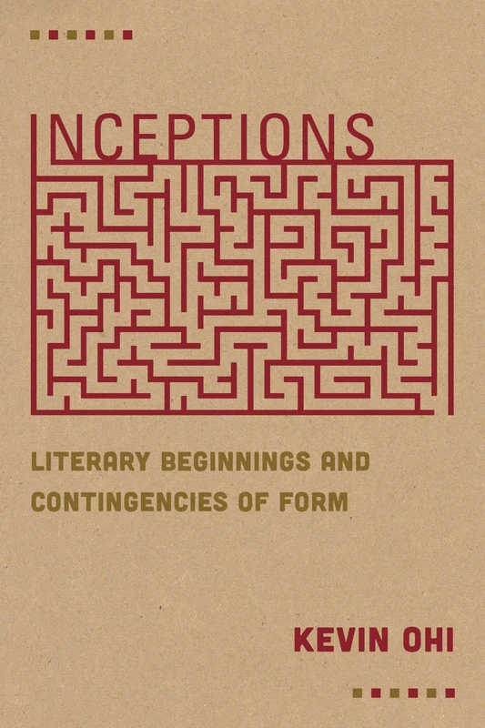 Inceptions: Literary Beginnings and Contingencies of Form - Image 1