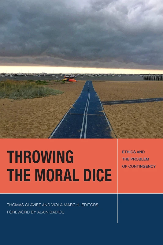 Throwing the Moral Dice: Ethics and the Problem of Contingency (Just Ideas) - Image 1