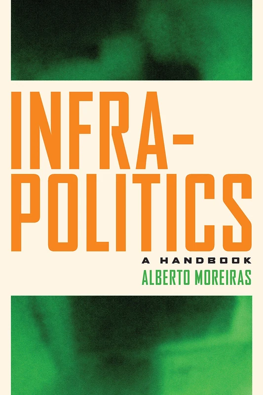 Infrapolitics: A Handbook - Image 1