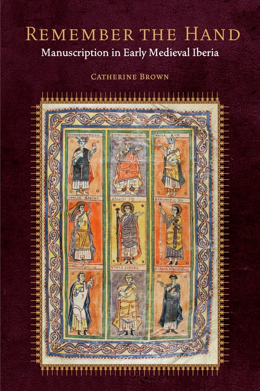 Remember the Hand: Manuscription in Early Medieval Iberia (Fordham Series in Medieval Studies) - Image 1