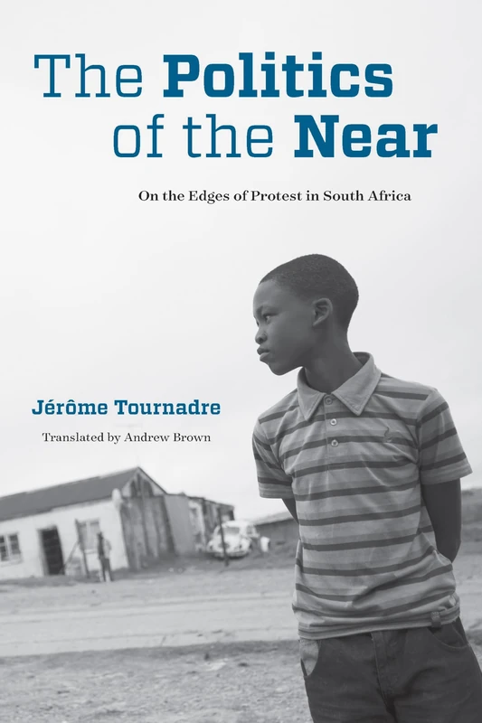 The Politics of the Near: On the Edges of Protest in South Africa (Thinking from Elsewhere)