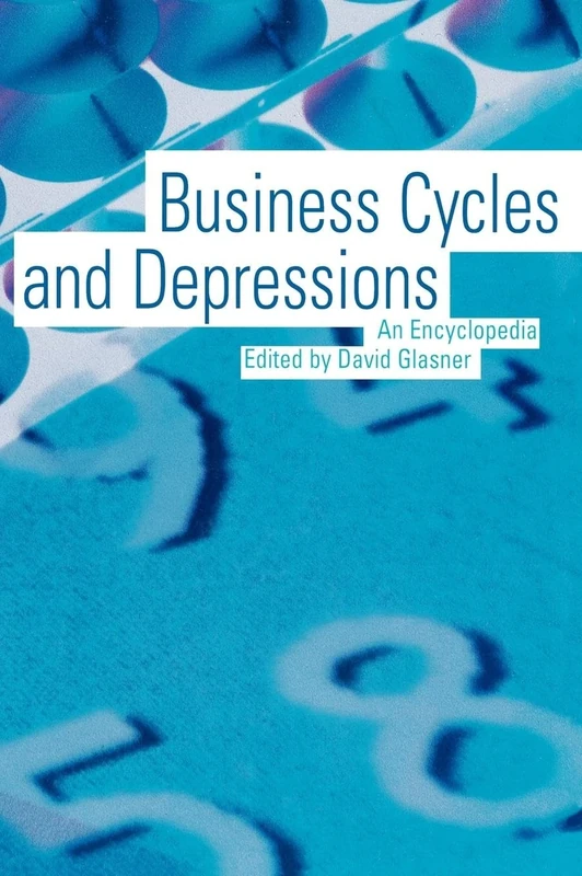 Business Cycles and Depressions: An Encyclopedia: 505 (Garland Reference Library of Social Science)