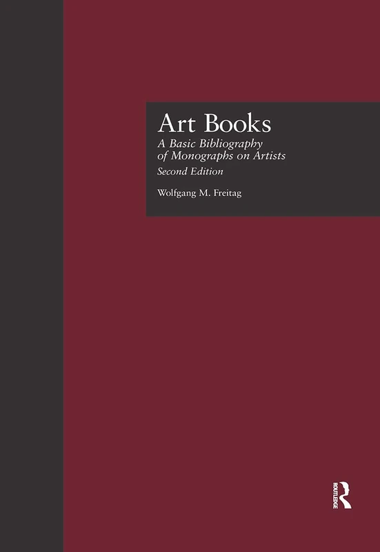 Art Books: A Basic Bibliography of Monographs on Artists, Second Edition: 1264 (Garland Reference Library of the Humanities)