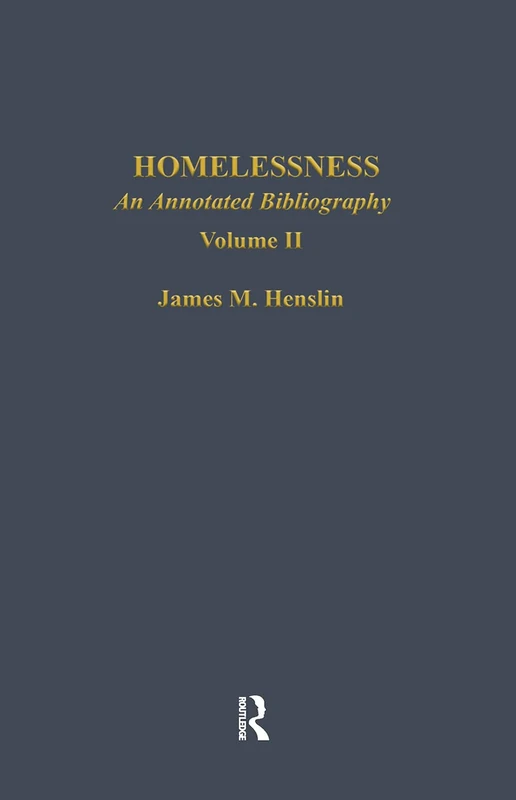 Homelessness: An Annotated Bibliography: 534 (American Law and Society)