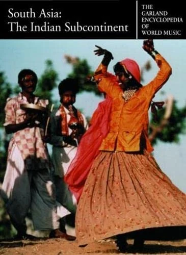 The Garland Encyclopedia of World Music: South Asia: The Indian Subcontinent: 5