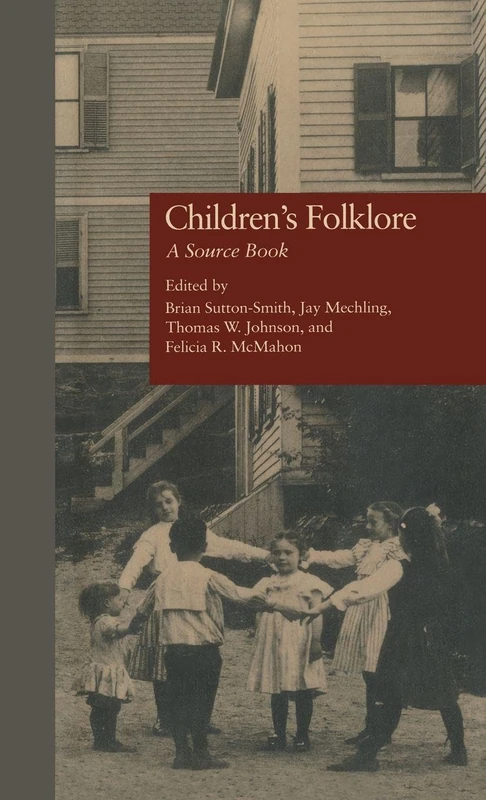 Routledge Children's Folklore: A SourceBook: 647 Reference
