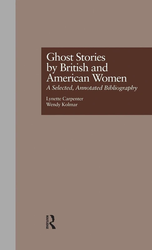 Routledge Ghost Stories by British and American Women Bibliography