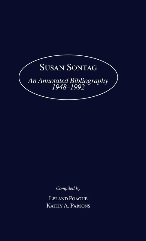 Susan Sontag: An Annotated Bibliography 1948-1992: 22 (Modern Critics and Critical Studies)