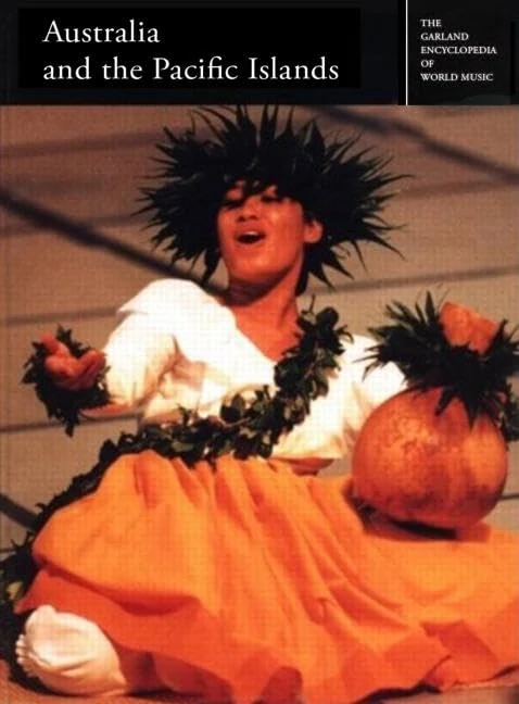 The Garland Encyclopedia of World Music: Australia and the Pacific Islands: 9