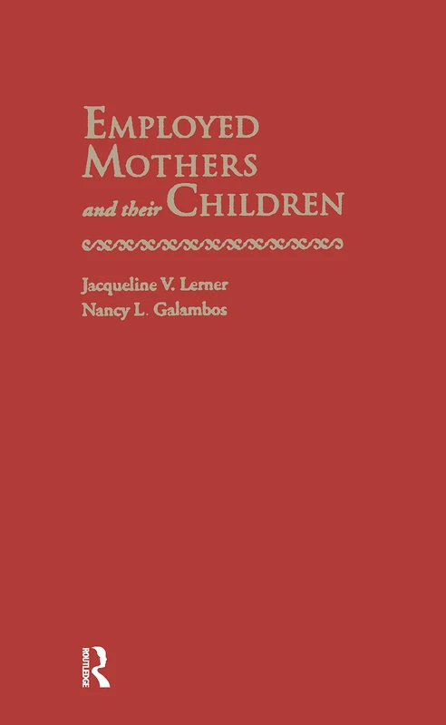 Employed Mothers and Their Children (Reference Books on Family Issues; 17; Garland Reference Libr)