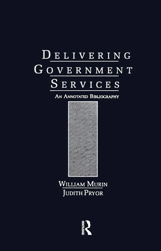 Routledge - Delivering Government Services: Annotated Bibliography