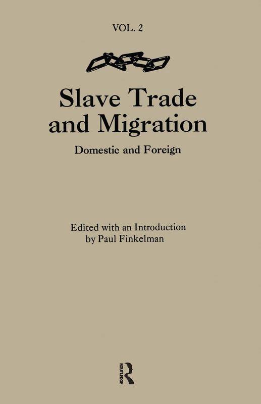 The Slave Trade & Migration: Domestic and Foreign: 2 (Articles on American Slavery)