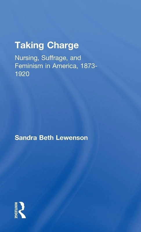 Routledge Taking Charge: Nursing, Suffrage, and Feminism - Image 1