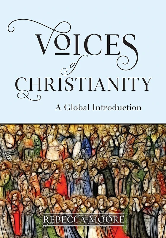 Voices of Christianity: A Bishop's Cry for a New Church: A Global Introduction