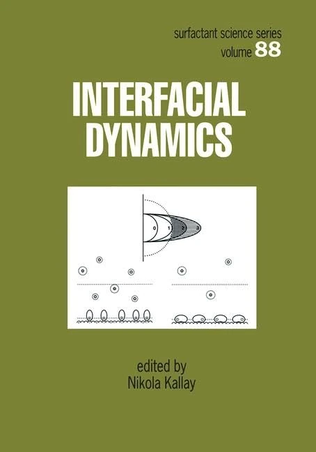 Interfacial Dynamics: 88 (Surfactant Science)