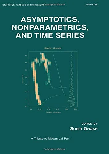 Asymptotics, Nonparametrics, and Time Series (STATISTICS, A SERIES OF TEXTBOOKS AND MONOGRAPHS)