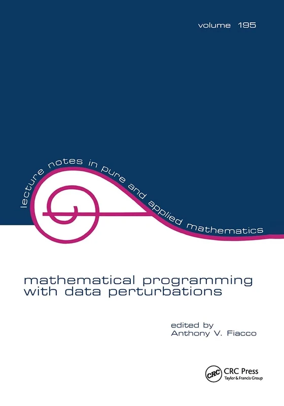 Mathematical Programming with Data Perturbations: 195 (Lecture Notes in Pure and Applied Mathematics)