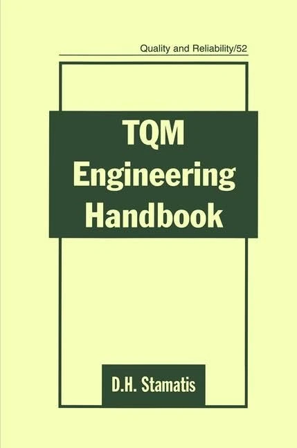 TQM Engineering Handbook: 52 (Quality and Reliability)