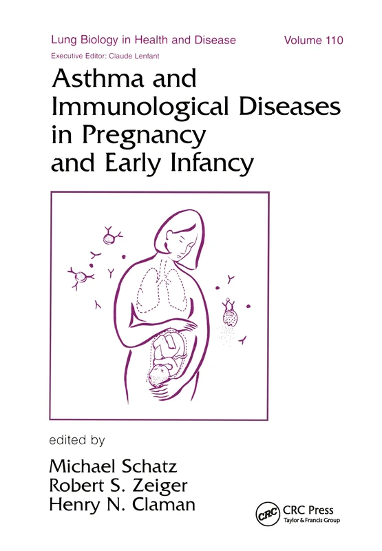 Asthma and Immunological Diseases in Pregnancy and Early Infancy: 110 (Lung Biology in Health and Disease)