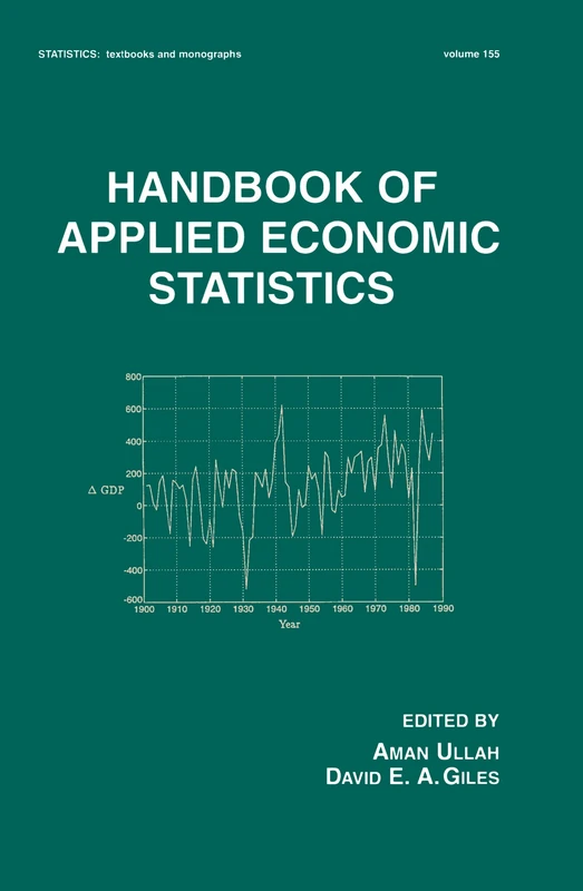 Handbook of Applied Economic Statistics (Statistics: A Series of Textbooks and Monographs)