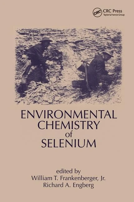 Environmental Chemistry of Selenium: 64 (Books in Soils, Plants, and the Environment)