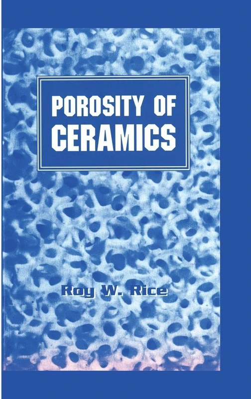 Porosity of Ceramics: Properties and Applications: 12 (Materials Engineering)