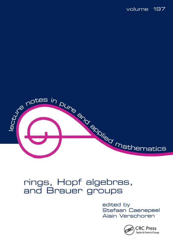 Rings, Hopf Algebras, and Brauer Groups: 197 (Lecture Notes in Pure and Applied Mathematics)