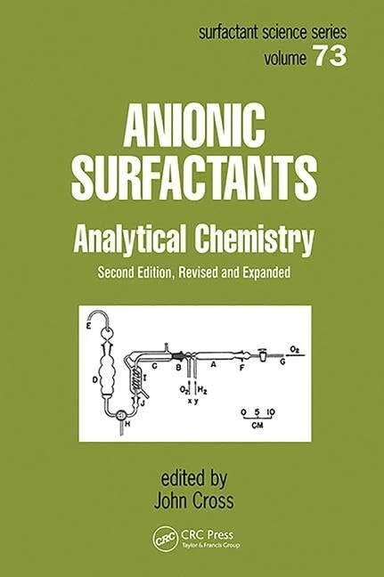 Anionic Surfactants: Analytical Chemistry, Second Edition,: 73 (Surfactant Science)