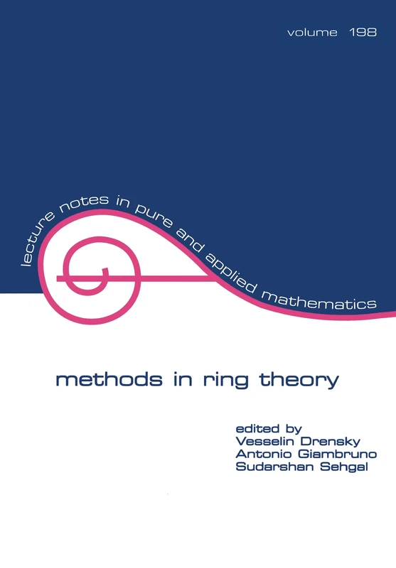 Methods in Ring Theory: 198 (Lecture Notes in Pure and Applied Mathematics)