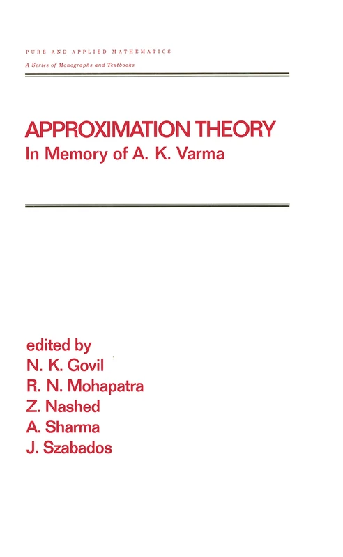 Approximation Theory: In Memory of A.K. Varma: 212 (Chapman & Hall/CRC Pure and Applied Mathematics)