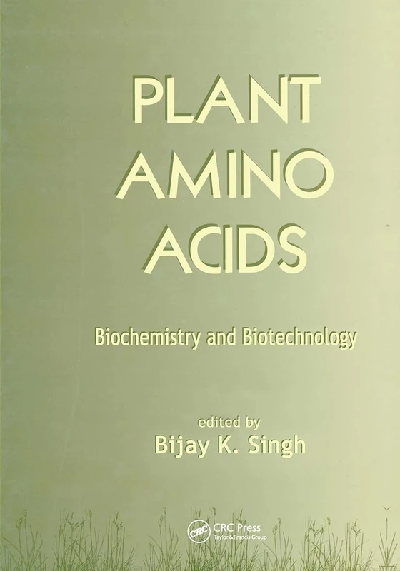 Plant Amino Acids: Biochemistry and Biotechnology: 69 (Books in Soils, Plants, and the Environment)