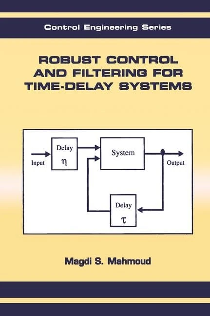 Robust Control and Filtering for Time-Delay Systems: 5 (Control Engineering)
