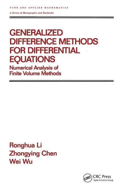 Generalized Difference Methods for Differential Equations: Numerical Analysis of Finite Volume Methods: 226 (Chapman & Hall/CRC Pure and Applied Mathematics)