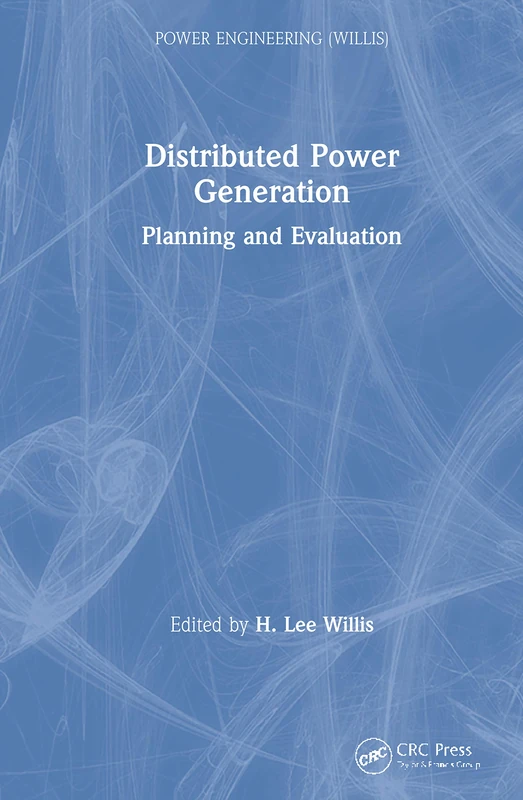 Distributed Power Generation: Planning and Evaluation (Power Engineering Willis)