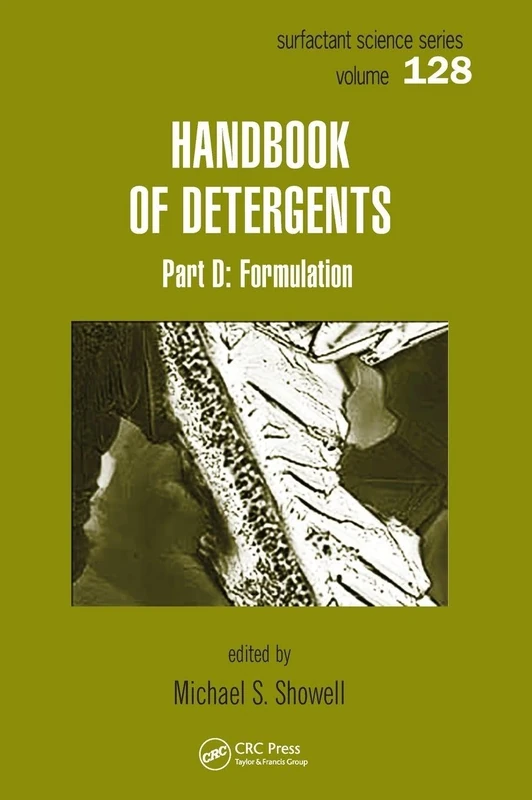 Handbook of Detergents, Part D: Formulation: 128 (Surfactant Science)