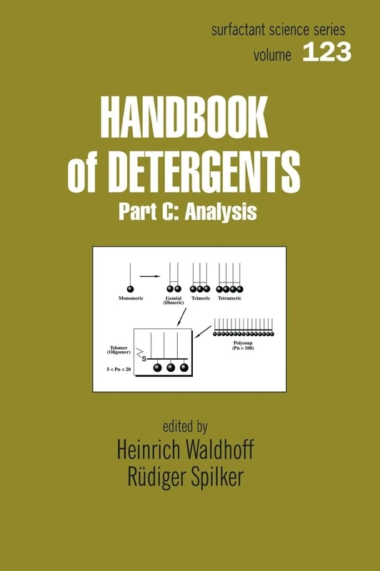 Handbook Of Detergents, Part C: Analysis: 123 (Surfactant Science)