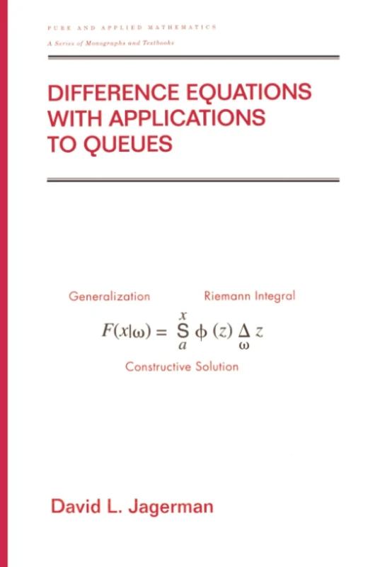 Difference Equations with Applications to Queues: 233 (Chapman & Hall/CRC Pure and Applied Mathematics)