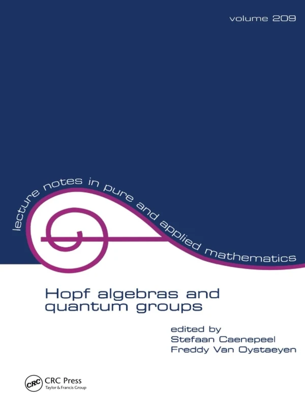 Hopf Algebras and Quantum Groups: Proceedings of the Brussels Conference: 209 (Lecture Notes in Pure and Applied Mathematics)