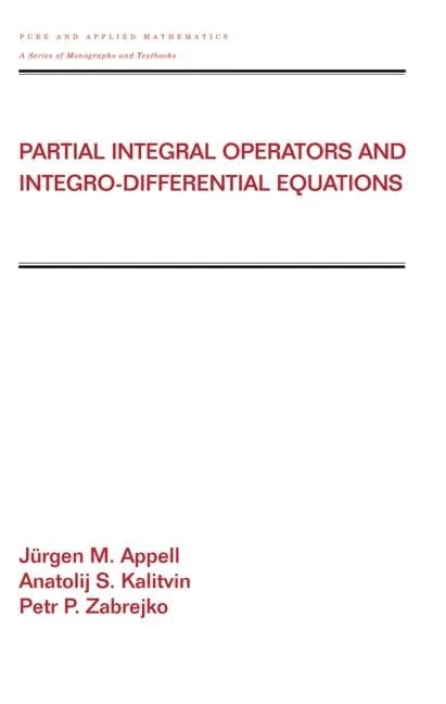 Partial Integral Operators and Integro-Differential Equations: Pure and Applied Mathematics: 230 (Chapman & Hall/CRC Pure and Applied Mathematics)