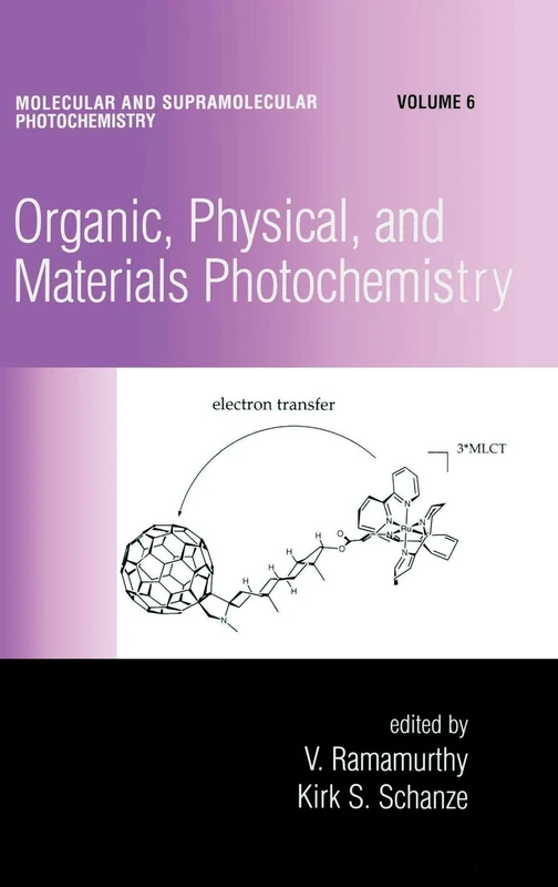 Organic, Physical, and Materials Photochemistry: 6 (Molecular and Supramolecular Photochemistry)