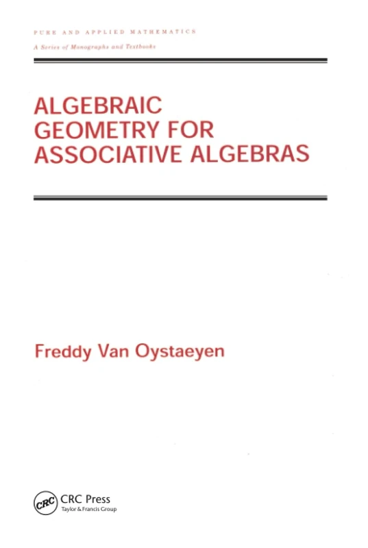 Algebraic Geometry for Associative Algebras (Chapman & Hall/CRC Pure and Applied Mathematics)