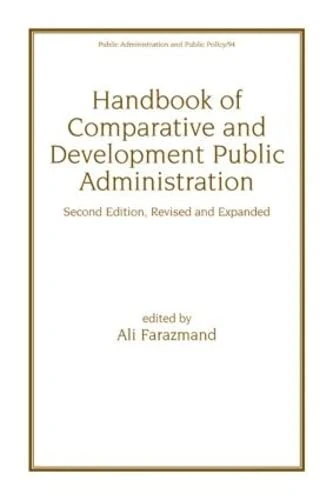 Handbook of Comparative and Development Public Administration: Second Edition, Revised and Expanded: 94 (Public Administration and Public Policy)