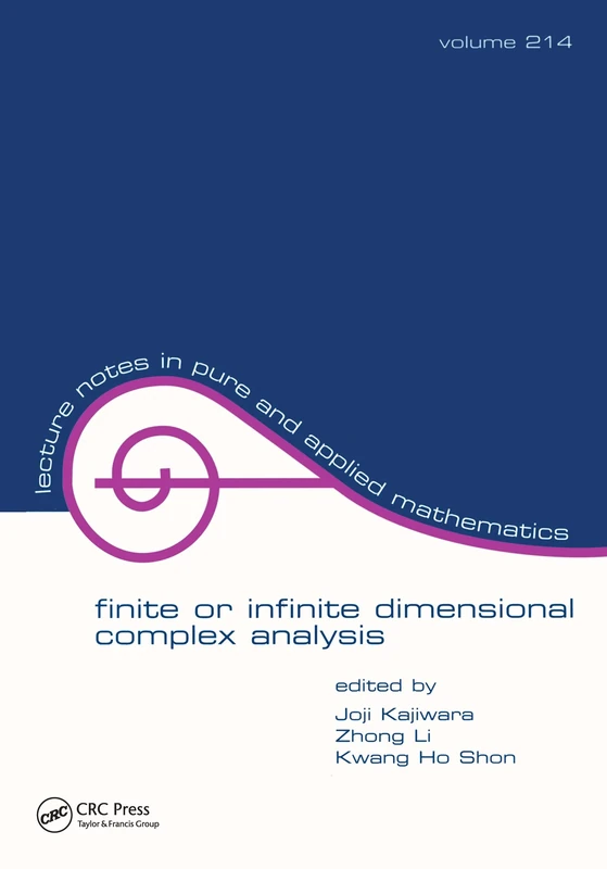 Finite or Infinite Dimensional Complex Analysis: proceedings of the Seventh International Colloquium: 214 (Lecture Notes in Pure and Applied Mathematics)