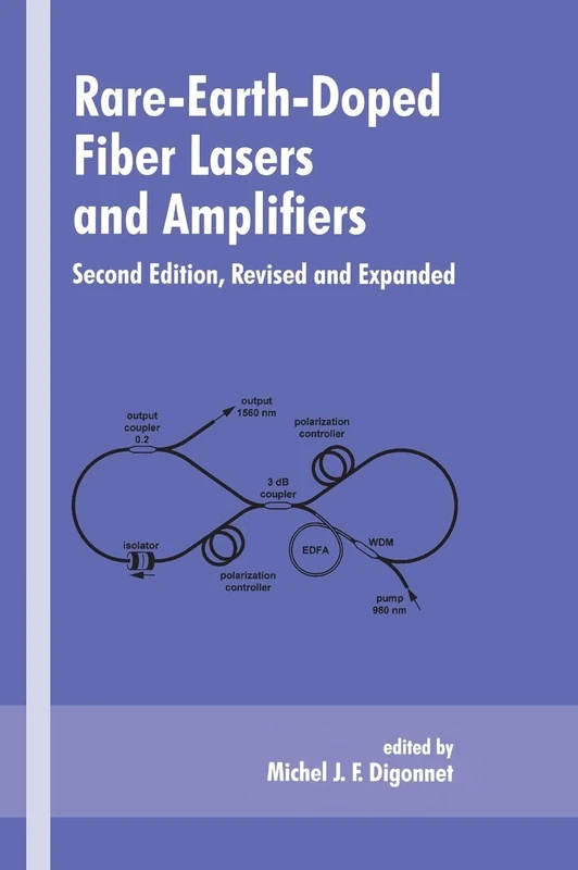 Rare-Earth-Doped Fiber Lasers and Amplifiers, Revised and Expanded (Optical Science and Engineering)