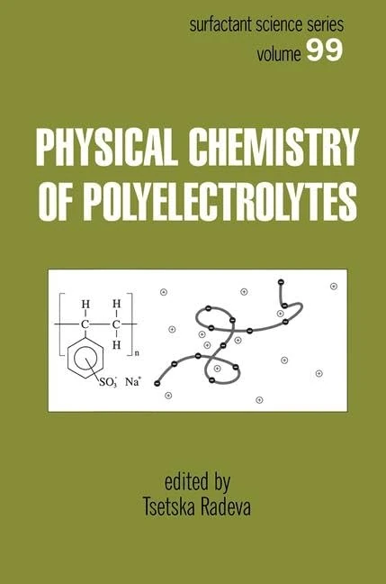 Physical Chemistry of Polyelectrolytes: 99 (Surfactant Science)