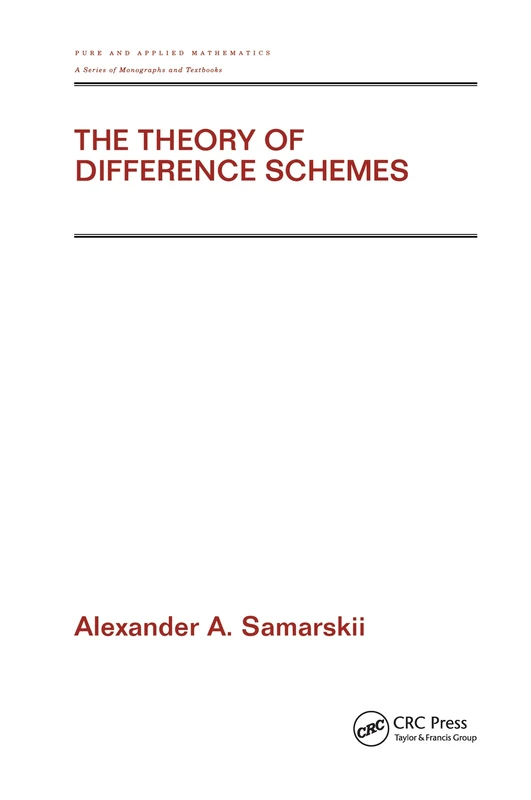 The Theory of Difference Schemes: 240 (Pure and Applied Mathematics (M. Dekker))