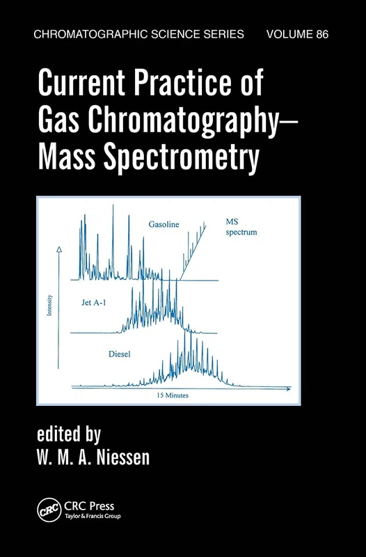 Current Practice of Gas Chromatography-Mass Spectrometry: 86 (Drugs and the Pharmaceutical Sciences)