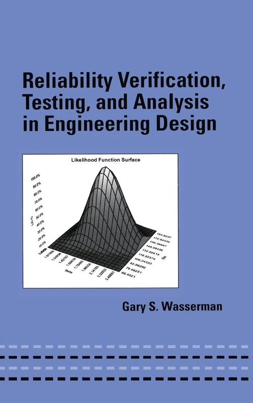 Reliability Verification, Testing, and Analysis in Engineering Design (Mechanical Engineering (Marcel Dekker))