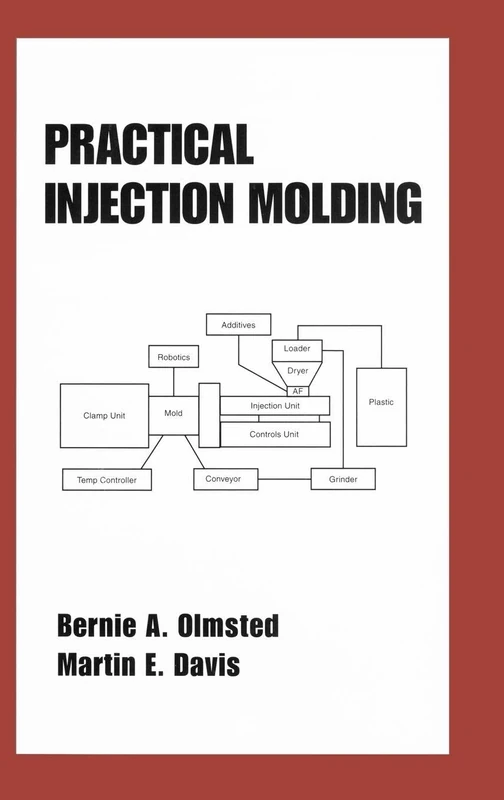 Practical Injection Molding: 63 (Plastics Engineering)