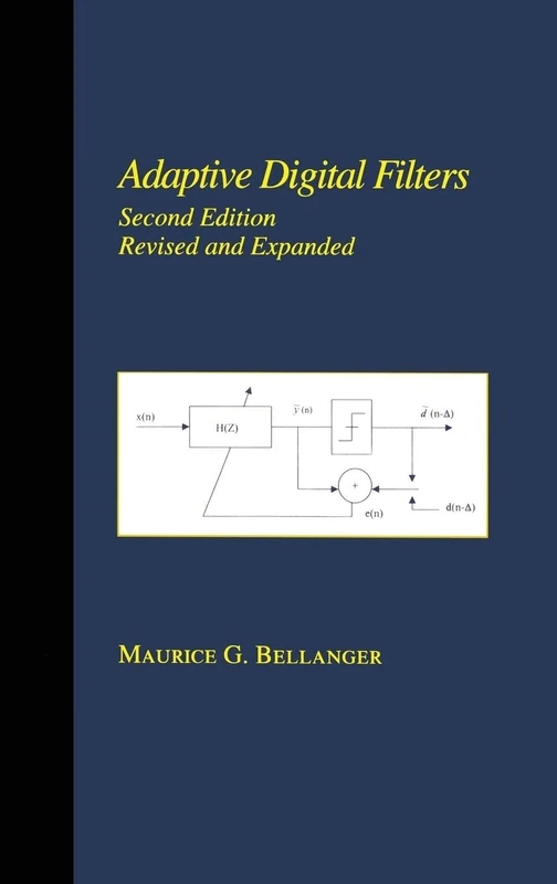 Adaptive Digital Filters: Second Edition, Revised and Expanded: 11 (Signal Processing and Communications)